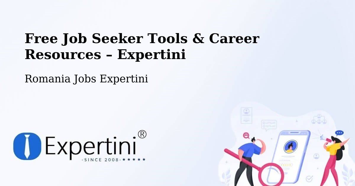 Free Job Seeker Tools & Career Resources – Şeíca Mare - Şeíca Mare, Romania Jobs Expertini
